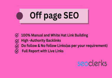 I Will Do Off-Page SEO 150 High-Quality White Hat Manual Link Building Authority Backlinks