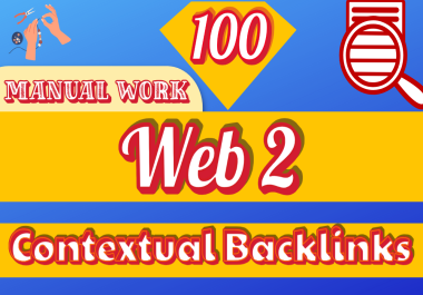 manually 100 Web 2 0 high authority contextual backlinks