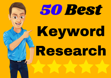 I offer 50 best keyword research for your business