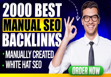 Create 2000 Manual White Hat SEO Backlinks For Google Rankings