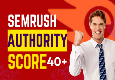 I will fast increase Semrush Authority Score up to 20