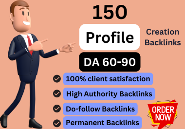 150 Profile Creation manual Backlinks on DA 60 -90 Sites.