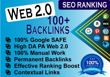 I will provide 100 DA PA Web 2.0 Backlinks to BOOST your targeted websites.