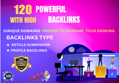 Get 120 Powerful Backlinks to Skyrocket Your SEO. Quality You Can Trust