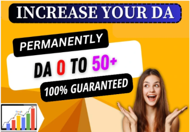 Increase Domain Authority DA 35 in 7 Days Permanent Guaranteed Results