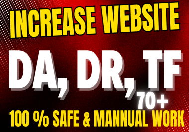 Increase Website DA,  DR & TF Get Boosting Service Skyrocket Your Website Trust