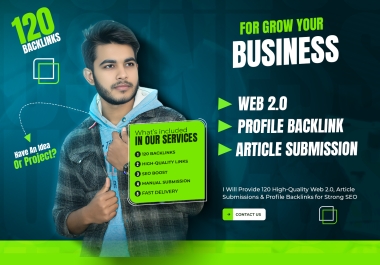 I Will Provide 120 High-Quality Web 2.0,  Article Submissions & Profile Backlinks for Strong SEO