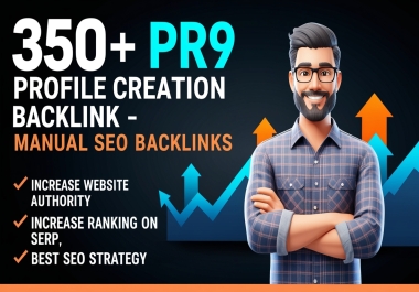 PR9 350+ High-Authority Profile Creation seo Backlinks In 70-90 Domain Authority Sites