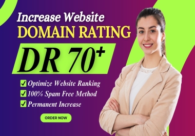 I will increase your website Ahref Domain Rating DR 70+ by using high quality backlinks